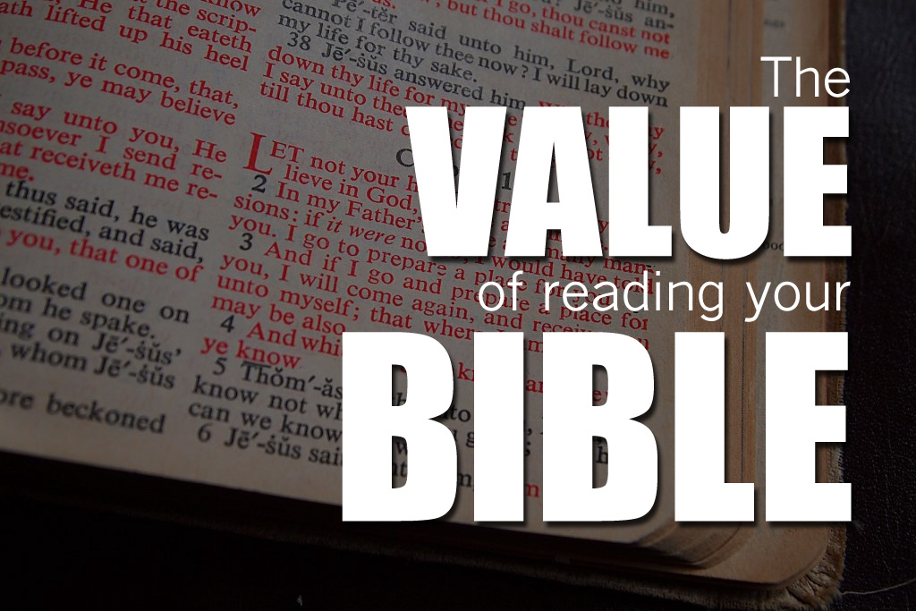 The Value of Reading Your Bible